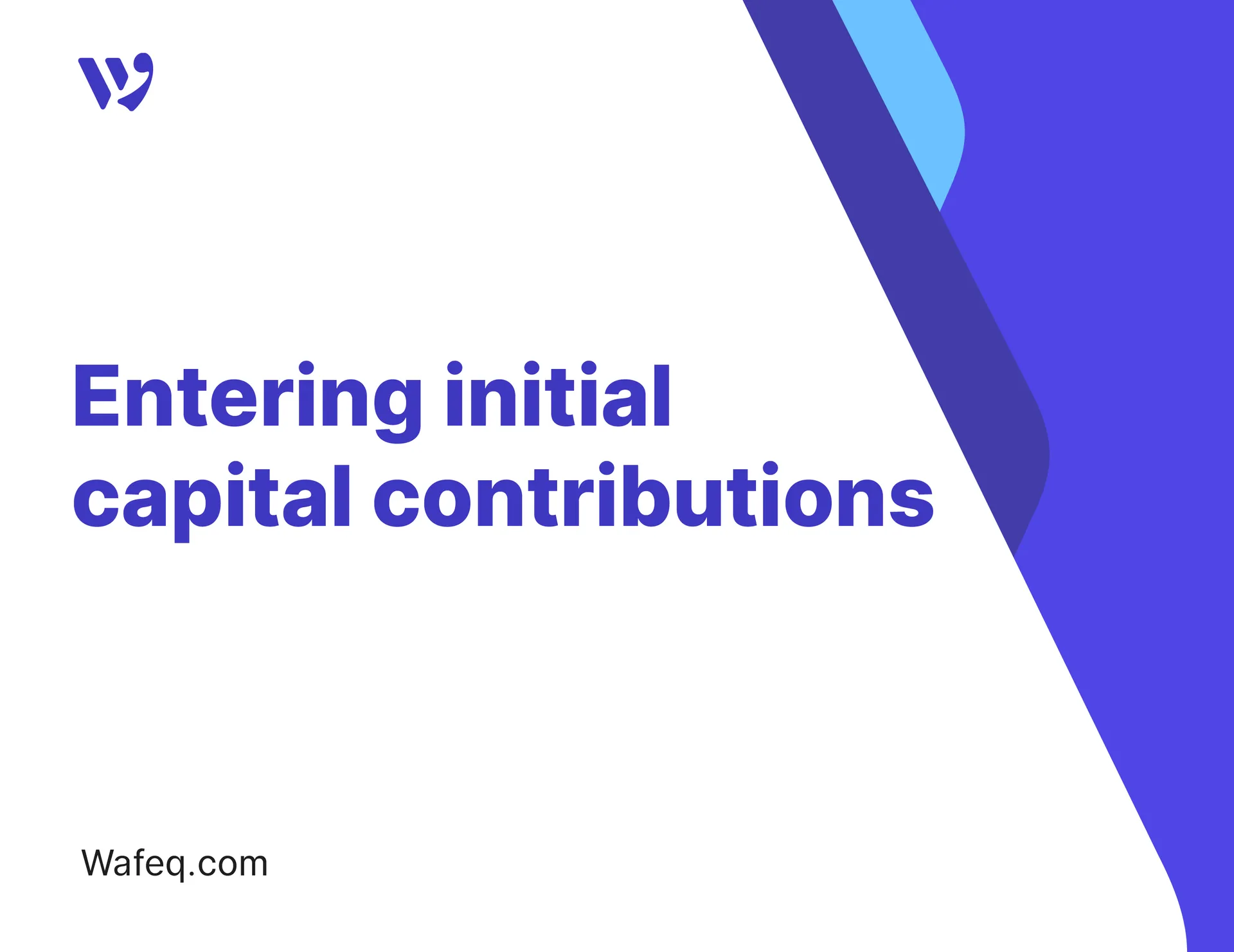 Entering initial capital contributions